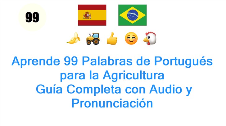 Aprende 99 Palabras de Portugués para la Agricultura: Guía Completa con Audio y Pronunciación